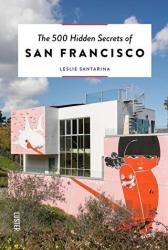 The 500 Hidden Secrets of San Francisco