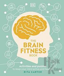 The Brain Fitness Book Activities and Puzzles to Keep Your Mind Active and Healthy