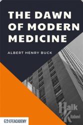 The Dawn of Modern Medicine