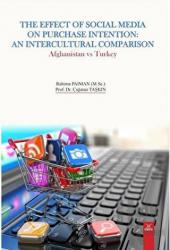 The Effect Of Social Media On Purchase Intention: An Intercultural Comparison Afghanistan vs Turkey