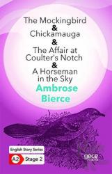 The Mockingbird - Chickamauga - The Affair at Coulter’s Notch - A Horseman in the Sky