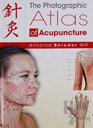 The Photographic Atlas of Acupuncture (Ciltli)