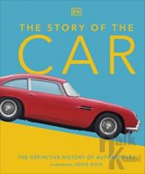 The Story of the Car: The Definitive History of Automobiles (Ciltli)