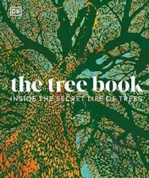 The Tree Book: The Stories Science and History of Trees