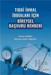 Tıbbi İhmal İddiaları İçin Bireysel Başvuru Rehberi