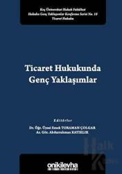 Ticaret Hukukunda Genç Yaklaşımlar