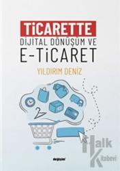 Ticarette Dijital Dönüşüm ve E-Ticaret