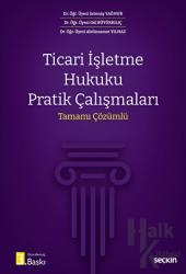 Ticari İşletme Hukuku Pratik Çalışmaları