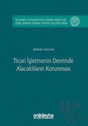 Ticari İşletmenin Devrinde Alacaklıların Korunması (Ciltli)