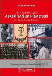 Tıp Tarihimizde Askeri Sağlık Hizmetleri