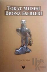 Tokat Müzesi Bronz Eserleri