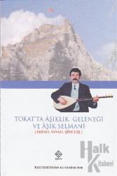 Tokat’ta Aşıklık Geleneği ve Aşık Selmani