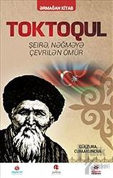 Toktogul : Şiirlerle Örülen Nağmelere Dökülen Ömür (Azerice)