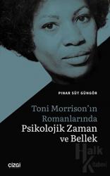 Toni Morrison'ın Romanlarında Psikolojik Zaman ve Bellek