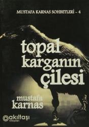 Topal Karganın Çilesi Mustafa Karnas Sohbetleri-4