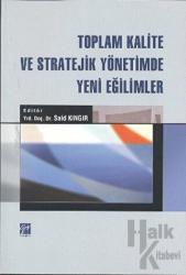 Toplam Kalite ve Stratejik Yönetimde Yeni Eğilimler