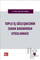 Toplu İş Sözleşmesinin Zaman Bakımından Uygulanması