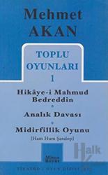 Toplu Oyunları 1 Hikaye-i Mahmud Bedreddin Analık Davası Midirfillik Oyunu (Ham Hum Şaralop)