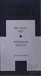 Toplu Oyunları Bir Casusa Ağıt / Weisman ile Kızılyüz