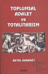 Toplumsal Adalet ve Totalitarizm