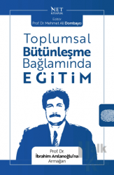 Toplumsal Bütünleşme Bağlamında Eğitim - Prof. Dr. İbrahim Arslanoğlu’na Armağan