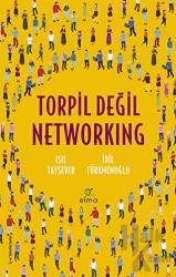 Torpil Değil Networking