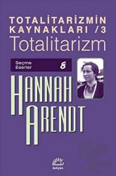 Totalitarizmin Kaynakları 3: Totalitarizm Seçme Eserler 8