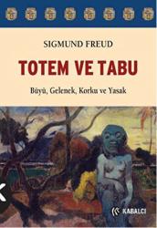 Totem ve Tabu Büyü Gelenek Korku ve Yasak