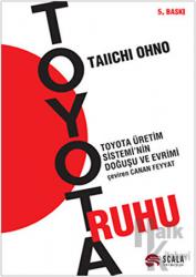 Toyota Ruhu Toyota Üretim Sistemi'nin Doğuşu ve Evrimi