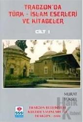 Trabzon'da Türk-İslam Eserleri ve Kitabeler (5 Cilt Takım)