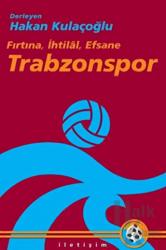 Trabzonspor Fırtına, İhtilal, Efsane