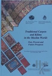 Traditional Carpets and Kilims in the Muslim World: Past, Present and Future Prospects (İngilizce)