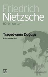 Tragedyanın Doğuşu Bütün Yapıtları