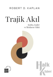 Trajik Akıl Korku, Kader ve İktidarın Yükü