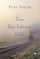 Tren Tam Vaktinde Geldi