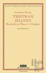 Tristram Shandy Beyefendi’nin Hayatı ve Görüşleri