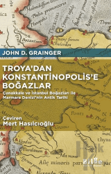 Troya’dan Konstantinopolis’e Boğazlar