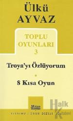 Troya’yı Özlüyorum - 8 Kısa Oyun Toplu Oyunları 3