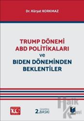 Trump Dönemi ABD Politikaları ve Biden Döneminden Beklentiler