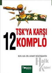 TSK’ya Karşı 12 Komplo