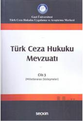 Türk Ceza Hukuku Mevzuatı Cilt: 3 (Milletlerarası Sözleşmeler)