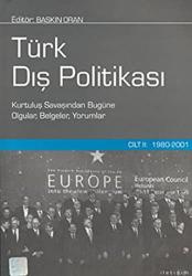 Türk Dış Politikası Cilt 2: 1980-2001 (Ciltli) Kurtuluş Savaşından Bugüne Olgular, Belgeler, Yorumlar
