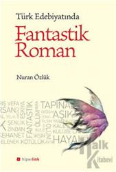 Türk Edebiyatında Fantastik Roman