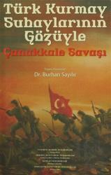 Türk Kurmay Subaylarının Gözüyle Çanakkale Savaşı