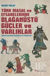 Türk Masal ve Efsanelerinde Olağanüstü Güçler ve Varlıklar