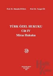 Türk Özel Hukuku Cilt: 4 (Miras Hukuku) (Ciltli)