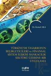Türkiye’de Tasarrufun Belirleyicileri ve Finansal Sistem İlişkisi: Bankacılık Üzerine Bir Uygulama