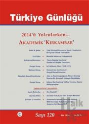 Türkiye Günlüğü Dergisi Sayı: 120 2014'ü Yolcularken... Akademik Kırkambar