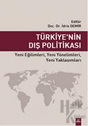 Türkiye'nin Dış Politikası Yeni Eğilimleri, Yeni Yönelimleri, Yeni Yaklaşımları