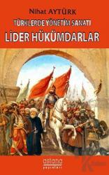 Türklerde Yönetim Sanatı, Lider Hükümdarlar